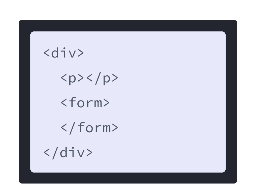 Du balisage HTML sur un fond mauve, contenant une div et deux balises enfants : p et form.